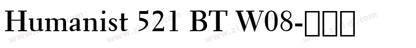 Humanist 521 BT W08字体转换